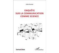 Enquête sur la communication comme science Odile Riondet (Auteur)