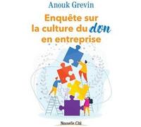 Enquête sur la culture du don en entreprise Anouk Grevin (Auteur)