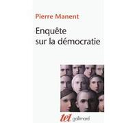Enquête sur la démocratie Pierre Manent (Auteur)