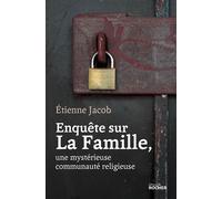 Enquête sur La Famille, une mystérieuse communauté religieuse - Jacob Etienne - Rocher Eds Du - broché - Essai