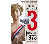 Enquête sur la loi du 3 janvier 1973 Comment une élite de banquiers et de haut fonctionnaires a endetté la France - Pierre-Yves Rougeyron - Jardin Des Livres - broché - Etude