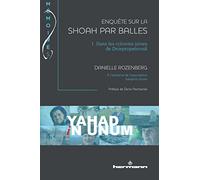 Enquête sur la Shoah par balles, Volume 1 Dans les colonies juives de Dniepropetrovsk - Danielle Rozenberg - Hermann - broché - Etude