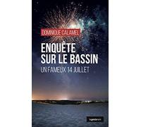 Enquête sur le Bassin - Un fameux 14 juillet