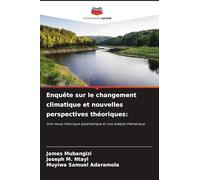 Enquête sur le changement climatique et nouvelles perspectives théoriques
