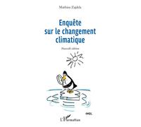Enquête sur le changement climatique Nouvelle édition - Mathieu Zajdela - L'harmattan - broché - Etude
