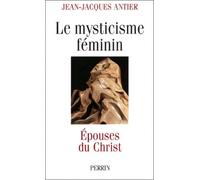 Enquête sur le mysticisme féminin - Epouses du Christ
