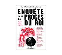 Enquête sur le procès du roi - Pierrette Girault de Coursac - F.x. De Guibert - broché - Livre