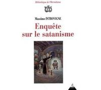 Enquête sur le satanisme Massimo Introvigne (Auteur), Philippe Baillet (Traduction)