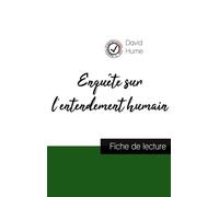 Enquête sur l'entendement humain de David Hume (fiche de lecture et analyse complète de l'oeuvre) - David Hume - Comprendre la philosophie - broché - Scolaire / Universitaire