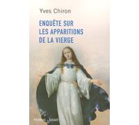 Enquête sur les apparitions de la vierge - Yves Chiron - Perrin - broché - Etude