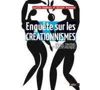 Enquête sur les créationnismes Olivier Brosseau (Auteur), Cyrille Baudouin (Auteur), Guillaume Lecointre (Auteur)