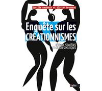 Enquête sur les créationnismes Olivier Brosseau (Auteur), Cyrille Baudouin (Auteur), Guillaume Lecointre (Auteur)