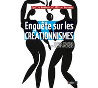 Enquête sur les créationnismes Réseaux, stratégies et objectifs politiques - Olivier Brosseau - Belin - broché - Essai