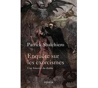 Enquête sur les exorcismes: Une histoire du diable