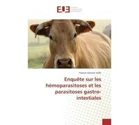Enquête sur les hémoparasitoses et les parasitoses gastro-intestiales - Yoboué Soffo - Universitaires Europeennes - broché - Livre
