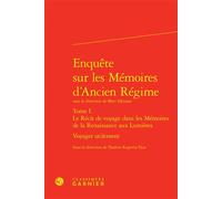 Enquête sur les Mémoires d'Ancien Régime Voyager utilement - Nadine Kuperty-Tsur - Classiques Garnier - relié - Essai