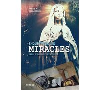 Enquête sur les miracles dans l'Église catholique - Patrick Sbalchiero - Artege - broché - Essai