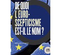 Enquête sur les opposants à l'Europe: A droite et à gauche, leur impact d'hier à aujourd'hui