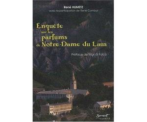 Enquête sur les parfums de Notre-Dame du Laus - René Humetz - Du Jubile - broché - Essai