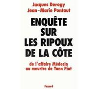 Enquête sur les ripoux de la côte Jacques Derogy (Auteur), Jean-Marie Pontaut (Auteur)