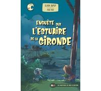 ENQUÊTE SUR L'ESTUAIRE DE LA GIRONDE