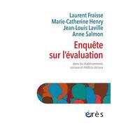 Enquête sur l'évaluation: dans les établissements sociaux et médico-sociaux