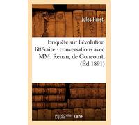 Enquête sur l'évolution littéraire : conversations avec MM. Renan, de Goncourt, (Éd.1891)