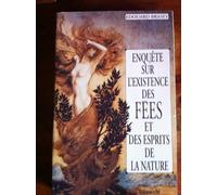 Enquête sur l'existence des fées et des esprits de la nature