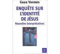 Enquête sur l'identité de Jésus : Nouvelles interprétations