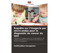Enquête sur l'imagerie par micro-ondes pour le diagnostic du cancer du sein