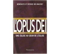 L'opus Dei - Enquête Sur Une Église Au Coeur De L'eglise
