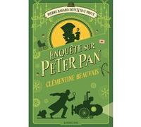 Enquête sur Peter Pan Clémentine Beauvais (Auteur)