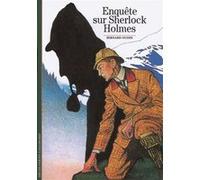Bernard Oudin – Enquête sur Sherlock Holmes – Gallimard – Broché