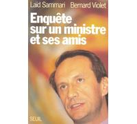 Enquête sur un ministre et ses amis - - Laïd Sammari - Seuil - Livre