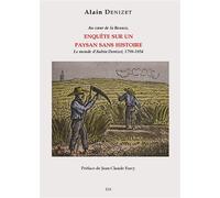 Enquête sur un paysan sans histoire Le monde d'Aubin Denizet, 1798-1854 - Alain Denizet - Ella - broché - Essai