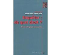 Enquéter : de quel droit ? : Menaces sur l'enquête en sciences sociales