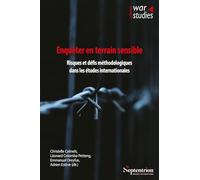 Enquêter en terrain sensible: Risques et défis méthodologiques dans les études internationales