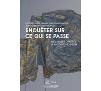 Enquêter sur ce qui se passe Loïc Riom (Auteur), Sophie Tabouret (Auteur), Anne-Sophie Haeringer (Auteur), Jérôme Denis (Auteur), Morgan Meyer (Auteur)