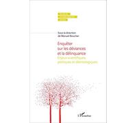 Enquêter sur les déviances et la délinquance