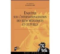 Enquêter sur l'internationalisation des biens médiatiques et culturels Jean-Baptiste Comby (Auteur)