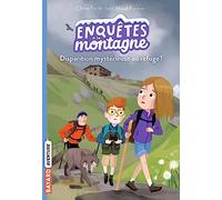 Enquêtes à la montagne, Tome 02: Disparition mystérieuse au refuge !