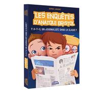 Enquêtes Anatole Bristol - Tome 12 NED - Y a-t-il un journaliste dans la classe ? - Sophie Laroche - Auzou Philippe Eds - Poche - Roman junior