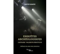 Enquêtes archéologiques: L'affaire Valerius Proculus
