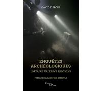 Enquêtes archéologiques: L'affaire Valerius Proculus