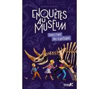 Enquêtes Au Muséum - Dans L'oeil Du Cyclope