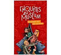 Enquêtes Au Muséum - Le Cirque Aux 7 Merveilles
