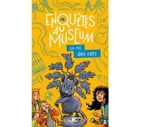 Enquêtes au muséum - le roi des rats