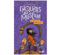 Enquêtes Au Muséum - Le Secret De Mélusine