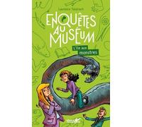 Enquêtes Au Muséum - L'île Aux Monstres