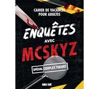 Enquêtes avec McSkyz 2: Cahier de vacances pour adultes spécial couples tueurs